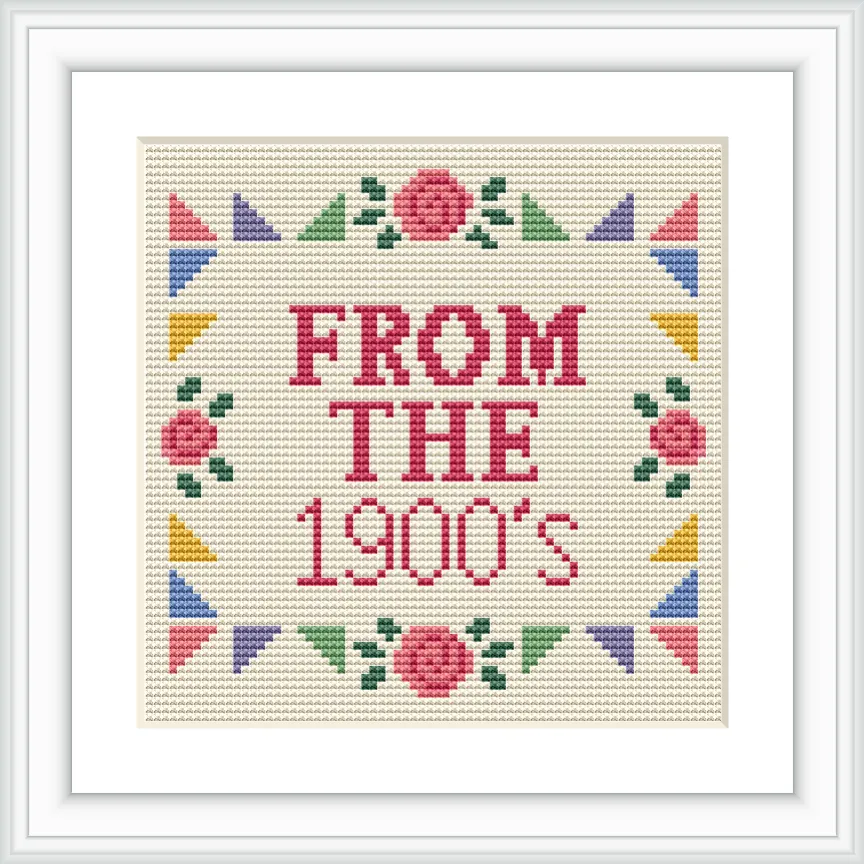The image shows a cross stitch piece with text 'FROM THE 1900'S' in the center, bordered by small floral and triangular banner motifs in red, green, purple, and yellow on a cream background.