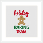 The image depicts a framed cross stitch pattern featuring the words 'Holiday BAKING TEAM' in capitalized letters, with 'Holiday' on top in red, 'BAKING' at the bottom in green, and 'TEAM' in red beneath. A brown gingerbread character is centered between the text, on a white background, surrounded by a festive color palette.