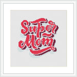 This cross stitch pattern features the words 'Super Mom' in a stylized script font with a three-dimensional shadow effect, centered on a white canvas within a square frame.